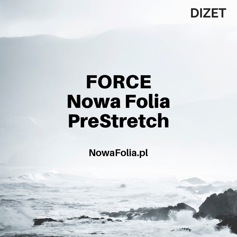 Nowa Folia pre-stretch Force